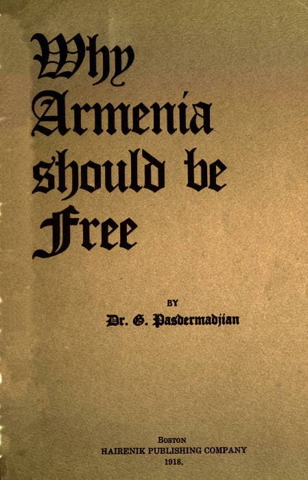 Why Armenia Should Be Free: Armenia's Rôle in the Present War
