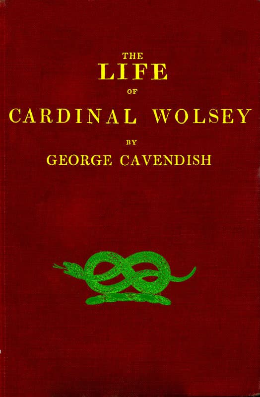 The Life of Cardinal Wolsey