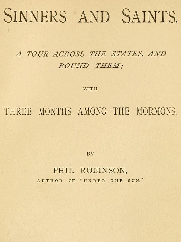 Sinners and Saints: A Tour Across the States and Round Them, with Three Months Among the Mormons