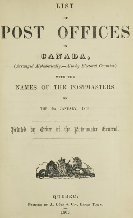List of Post Offices in Canada, with the Names of the Postmasters ... 1865