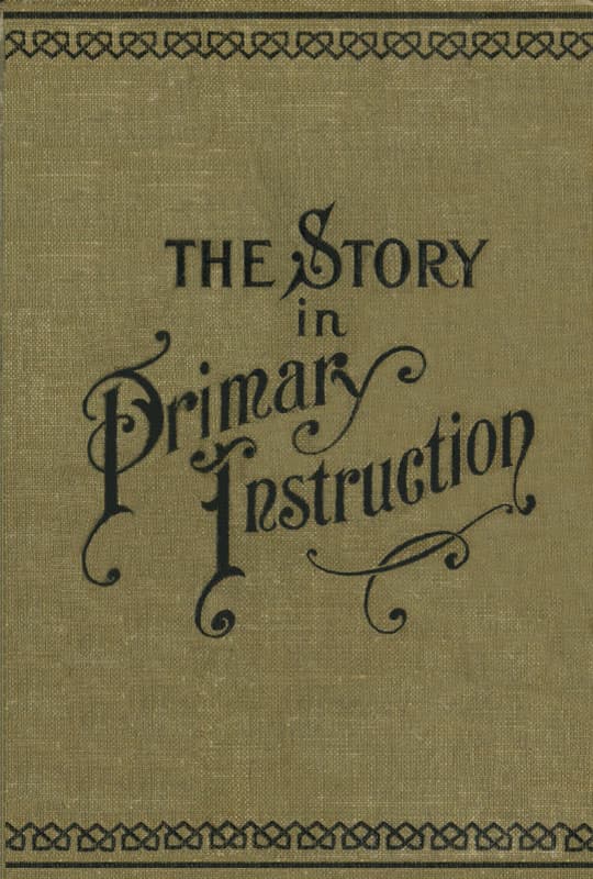The Story in Primary Instruction: Sixteen Stories and How to Use Them
