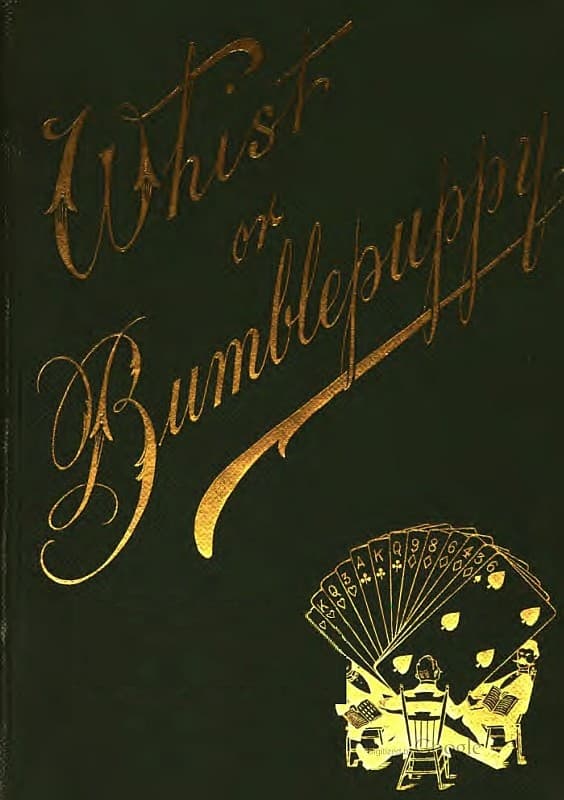 Whist; Or, Bumblepuppy? Thirteen Lectures Addressed to Children