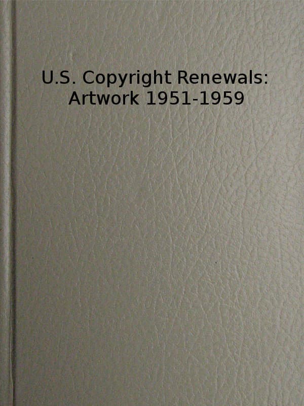 U.s. Copyright Renewals: Artwork 1951-1959catalog of Copyright Entries
