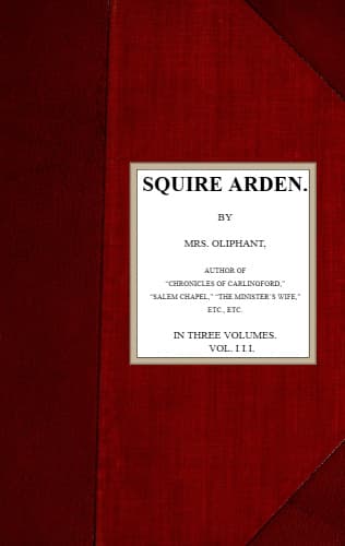 Squire Arden; Volume 3 of 3