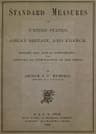 Standard Measures of United States, Great Britain and Francehistory and Actual Comparisons. with Appendix on Introduction of the Mètre