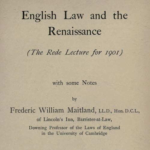 English Law and the Renaissance: The Rede Lecture for 1901