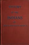 History of the Indians, of North and South America