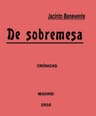 De Sobremesa; Crónicas, Primera Parte (de 5)