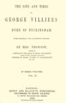 The Life and Times of George Villiers, Duke of Buckingham, Volume 3 (of 3)from Original and Authentic Sources