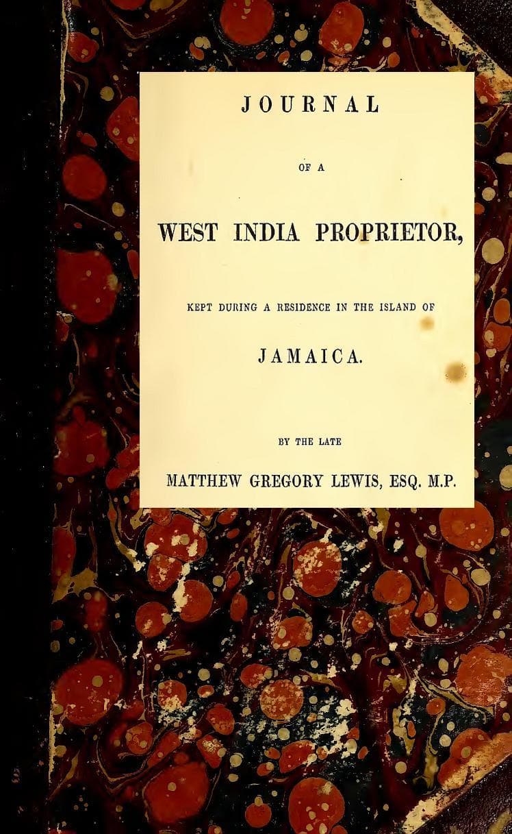 Journal of a West India Proprietorkept During a Residence in the Island of Jamaica