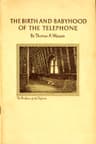 The Birth and Babyhood of the Telephone
