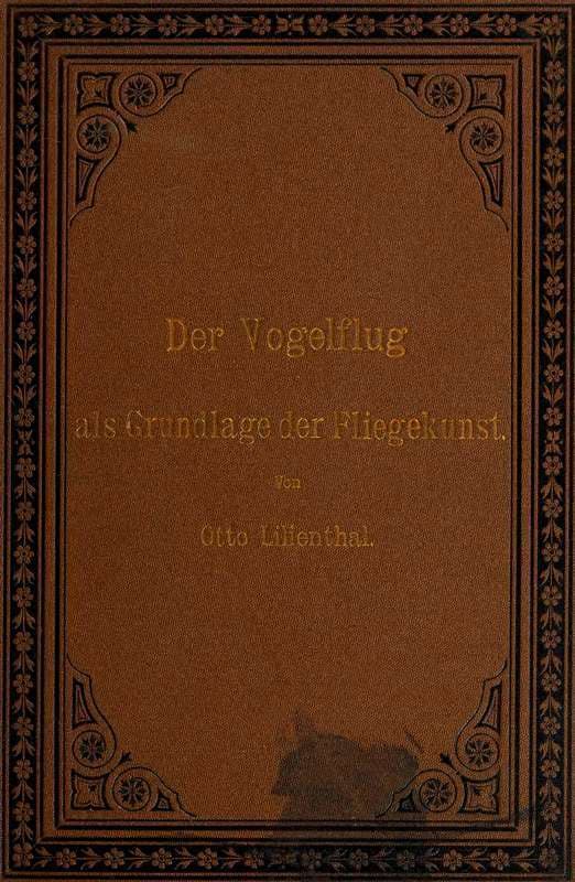 Der Vogelflug Als Grundlage Der Fliegekunstein Beitrag Zur Systematik Der Flugtechnik