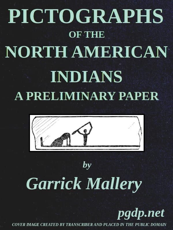 Pictographs of the North American Indians. a Preliminary Paperfourth Annual Report of the Bureau of Ethnology to the Secretary of the Smithsonian Institution, 1882-83, Government Printing Office, Washington, 1886, Pages 3-256