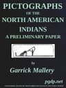 Pictographs of the North American Indians. a Preliminary Paperfourth Annual Report of the Bureau of Ethnology to the Secretary of the Smithsonian Institution, 1882-83, Government Printing Office, Washington, 1886, Pages 3-256