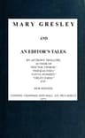 Mary Gresley, and an Editor's Tales