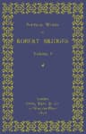Poetical Works of Robert Bridges, Volume 1