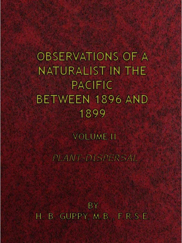 Observations of a Naturalist in the Pacific Between 1896 and 1899, Volume 2plant-Dispersal