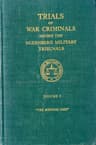 Trials of War Criminals Before the Nuernberg Military Tribunals Under Control Council Law No. 10, Volume I