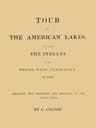 Tour of the American Lakes, and Among the Indians of the North-West Territory, in 1830, Volume 1 (of 2)disclosing the Character and Prospects of the Indian Race