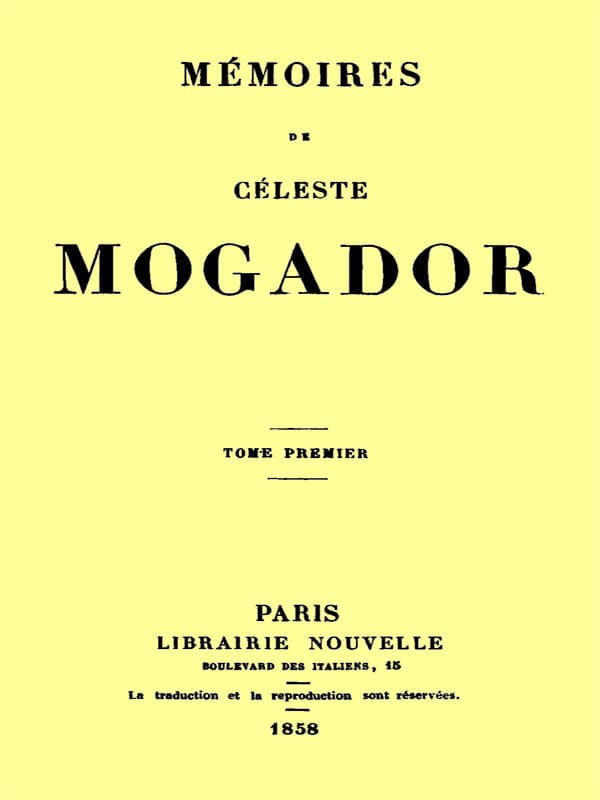 Mémoires De Céleste Mogador, Volume 1