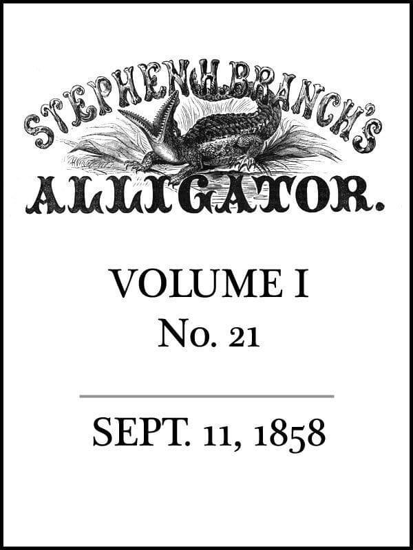 Stephen H. Branch's Alligator, Vol. 1 no. 21, September 11, 1858