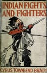 Indian Fights and Fighters: The Soldier and the Sioux