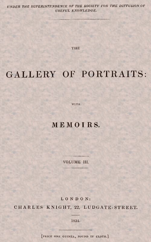 The Gallery of Portraits: with Memoirs. Volume 3 (of 7)