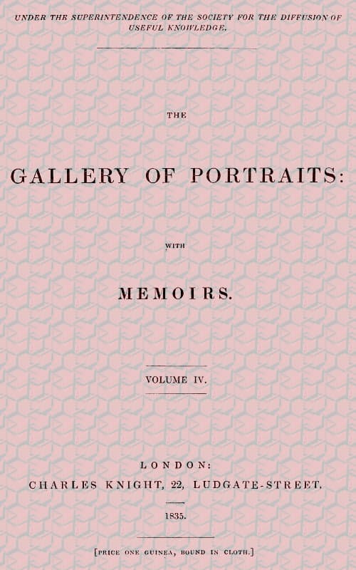 The Gallery of Portraits: with Memoirs. Volume 4 (of 7)