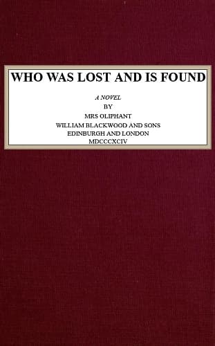 Who Was Lost and Is Found: A Novel