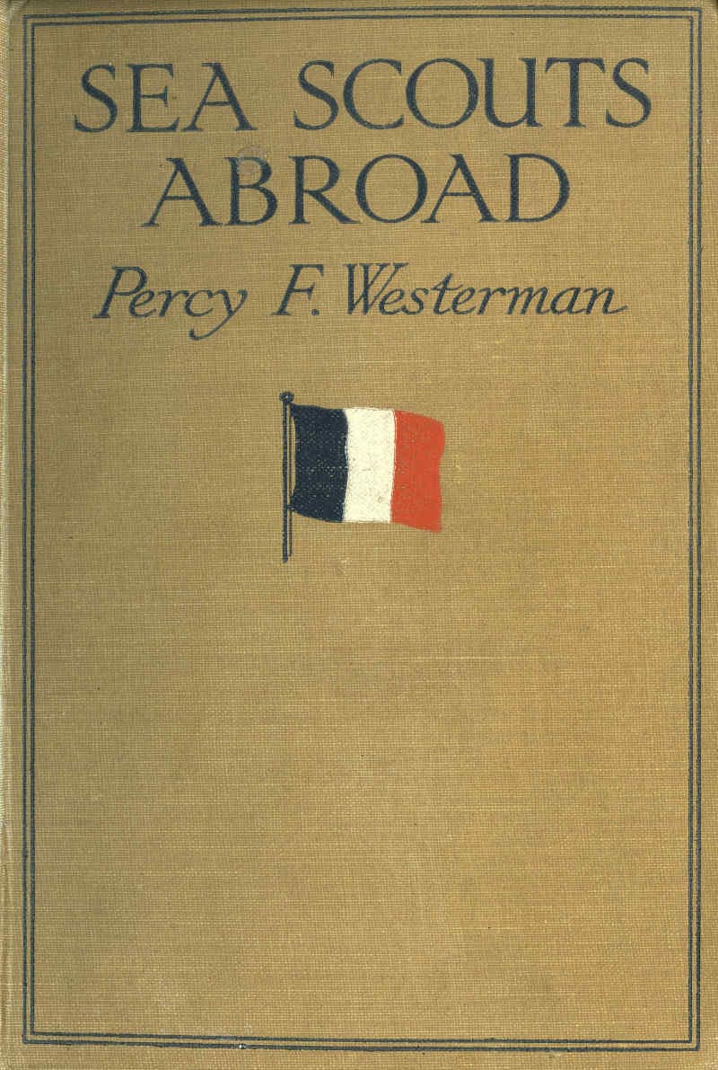 Sea Scouts Abroad: Further Adventures of the "Olivette