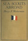 Sea Scouts Abroad: Further Adventures of the "Olivette