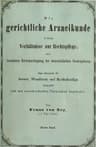 Die gerichtliche Arzneikunde in ihrem Verhältnisse zur Rechtspflege, mit…