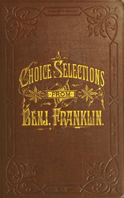 A Book of Gems, or, Choice selections from the writings of Benjamin Franklin