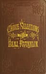 A Book of Gems, or, Choice selections from the writings of Benjamin Franklin