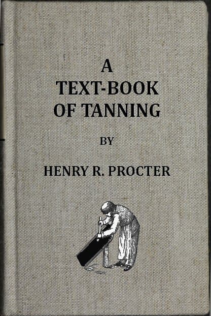 A Text-book of Tanning