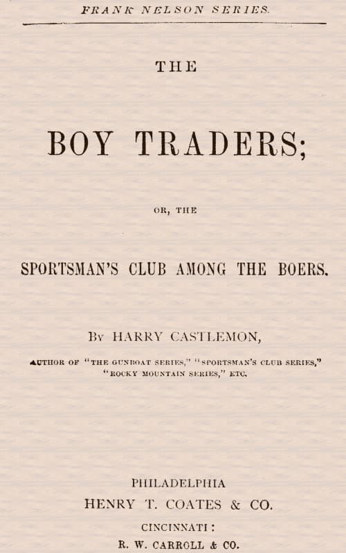 The Boy Traders; Or, The Sportsman's Club Among the Boers
