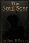 The Soul Scar: A Craig Kennedy Scientific Mystery Novel