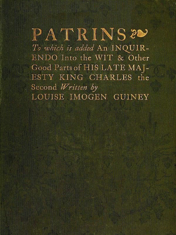 Patrins: To Which Is Added an Inquirendo into the Wit & Other Good Parts of His Late Majesty King Charles the Second