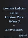London Labour and the London Poor, Vol. 3