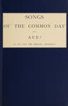 Songs of the Common Day, and, Ave!: An Ode for the Shelley Centenary