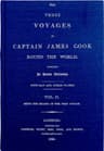 The Three Voyages of Captain Cook Round the World. Vol. II. Being the Second of the First Voyage