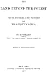 The Land Beyond the Forest: Facts, Figures, and Fancies from Transylvania