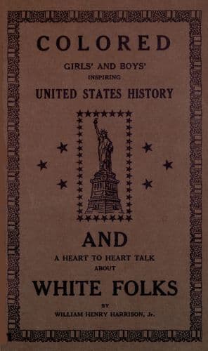 Colored Girls and Boys' Inspiring United States Historyand a Heart to Heart Talk About White Folks