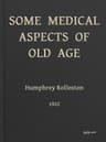 Some Medical Aspects of Old Age: Being the Linacre Lecture, 1922, St. John's College, Cambridge