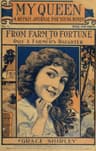 My Queen: A Weekly Journal for Young Women. Issue 1. September 29, 1900.from Farm to Fortune; Or Only a Farmer's Daughter