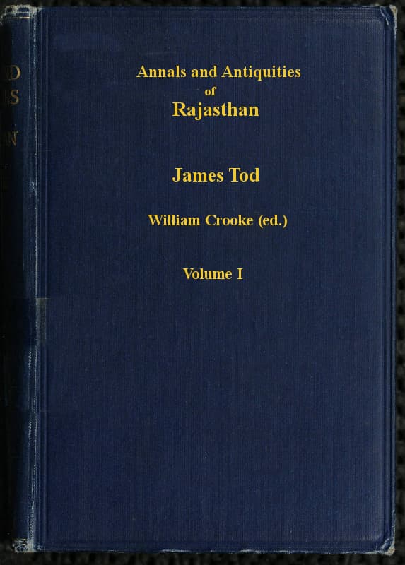 Annals and Antiquities of Rajasthan, V. 1 of 3or the Central and Western Rajput States of India