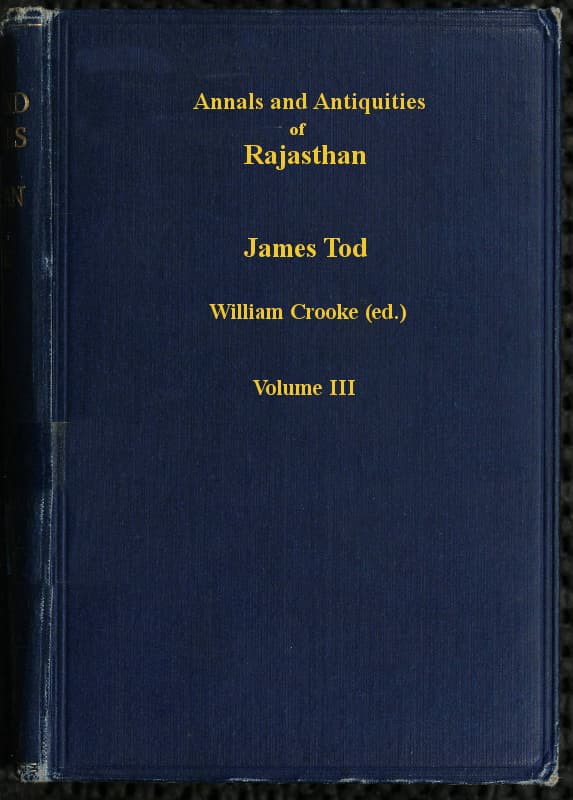 Annals and Antiquities of Rajasthan, V. 3 of 3or the Central and Western Rajput States of India