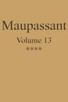 Œuvres Complètes De Guy De Maupassant - Volume 13