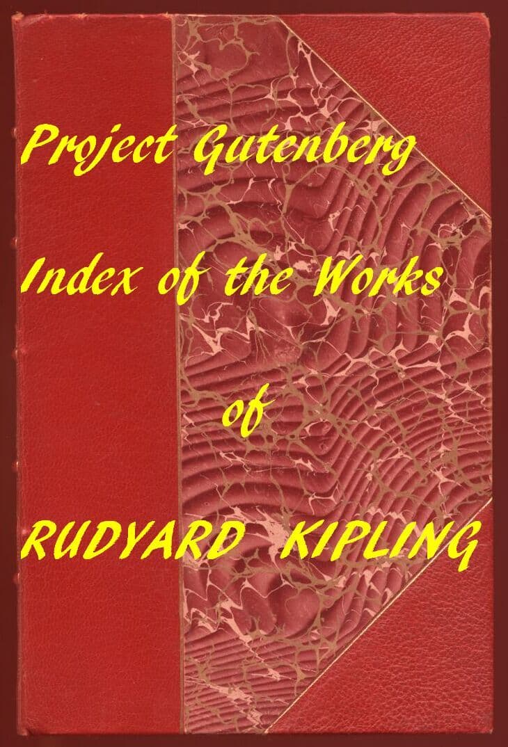 Index for Works of Rudyard Kiplinghyperlinks to All Chapters of All Individual Ebooks