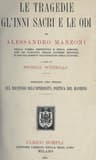 Le Tragedie, Gl'inni Sacri E Le Odi Di Alessandro Manzoni